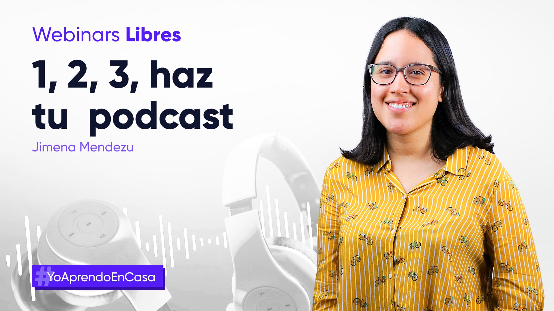 Webinar: ¡1, 2, 3, haz tu podcast!