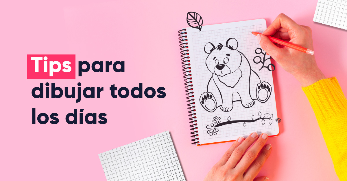 Dibujar a mano: Tips para crear diariamente