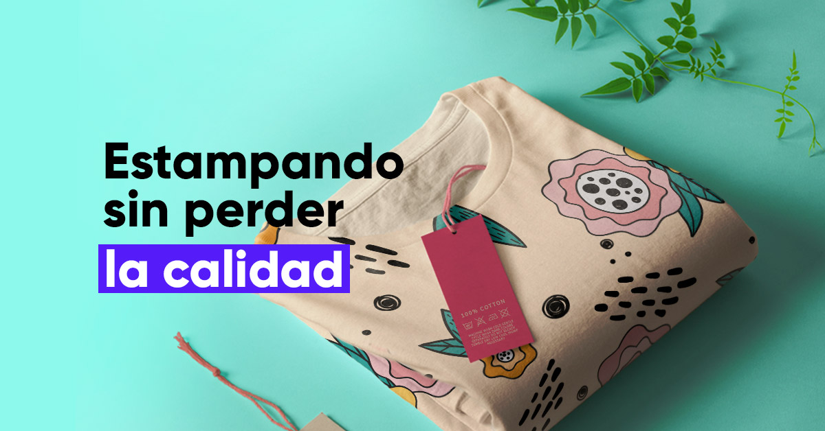 Estampando sin perder la calidad