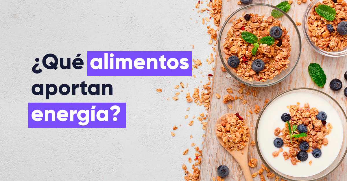 ¿Qué alimentos aportan energía a nuestro día?