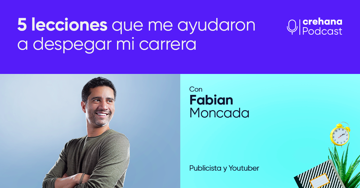 Crehana Podcast: Fabian El Publicista nos cuenta 5 lecciones que despegaron su carrera