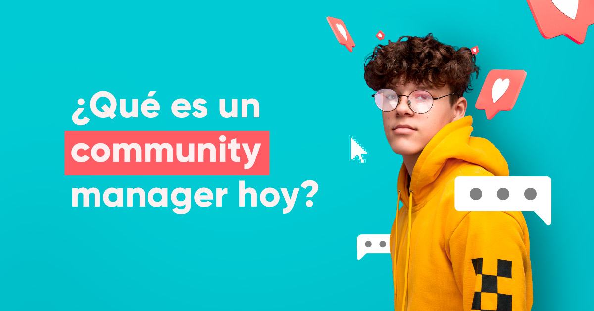 ¿Qué es un Community Manager hoy?