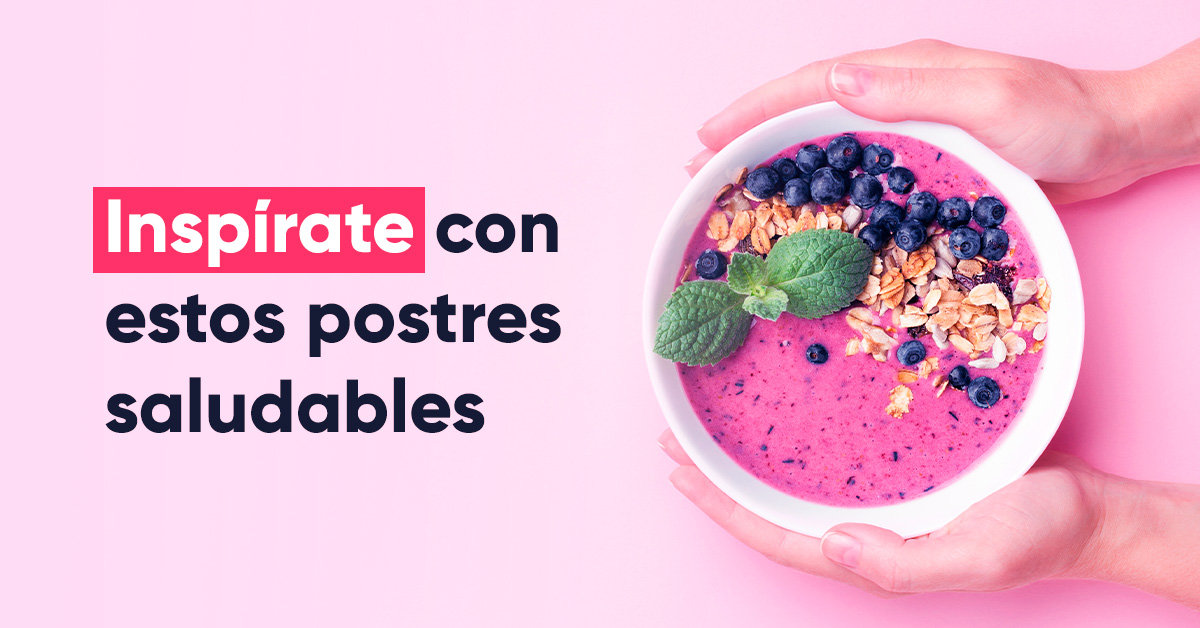 Inspírate con estos postres saludables