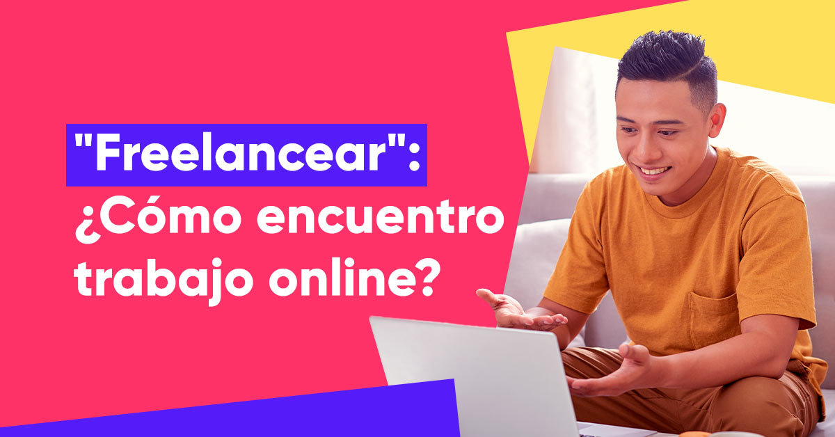 "Freelancear": ¿Cómo encontrar trabajo online?