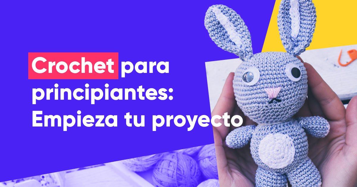 Crochet: Puntos para principiantes (empieza tu proyecto hoy)