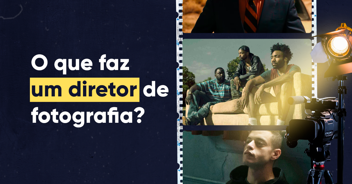 O que faz um diretor de fotografia? Analisamos 3 séries famosas