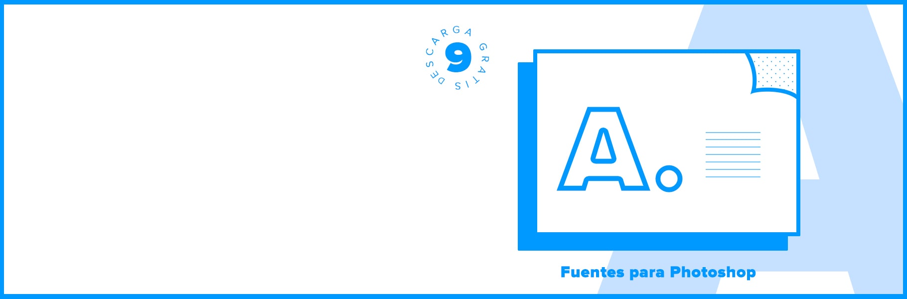 9 Fonts que puedes instalar en Photoshop