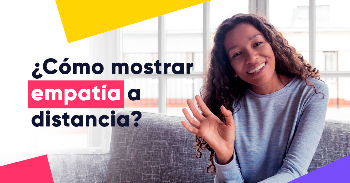 ¿Empatía remota?: Cómo acompañar a distancia a personas en situaciones difíciles