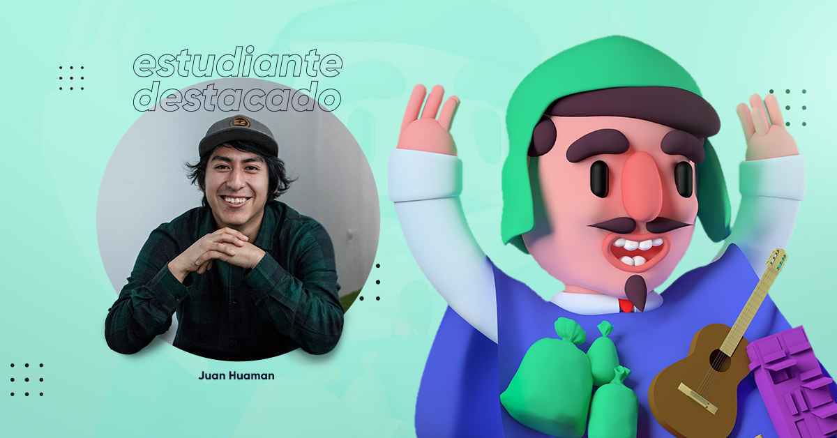 Juan Huaman: conoce el camino de nuestro alumno en 3D