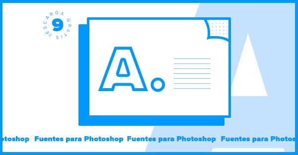 9 Fonts que puedes instalar en Photoshop