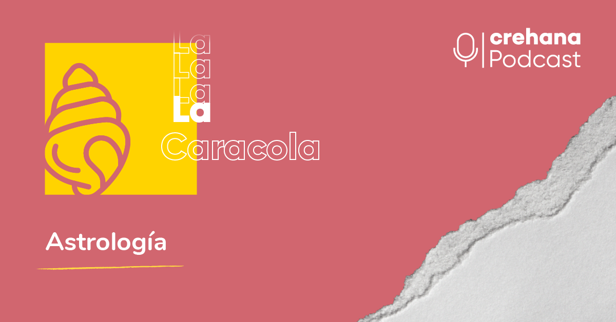 La Caracola Podcast, episodio 4: Astrología