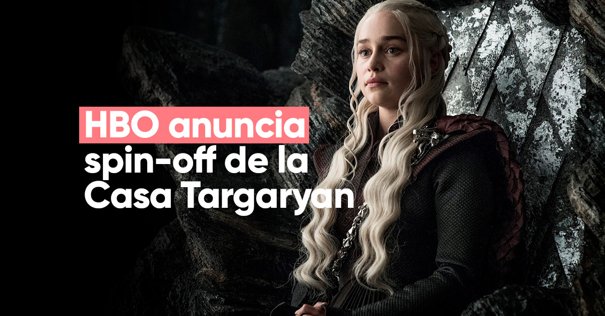 HBO anuncia un nuevo spin-off de Game of Thrones: “House of the Dragon”