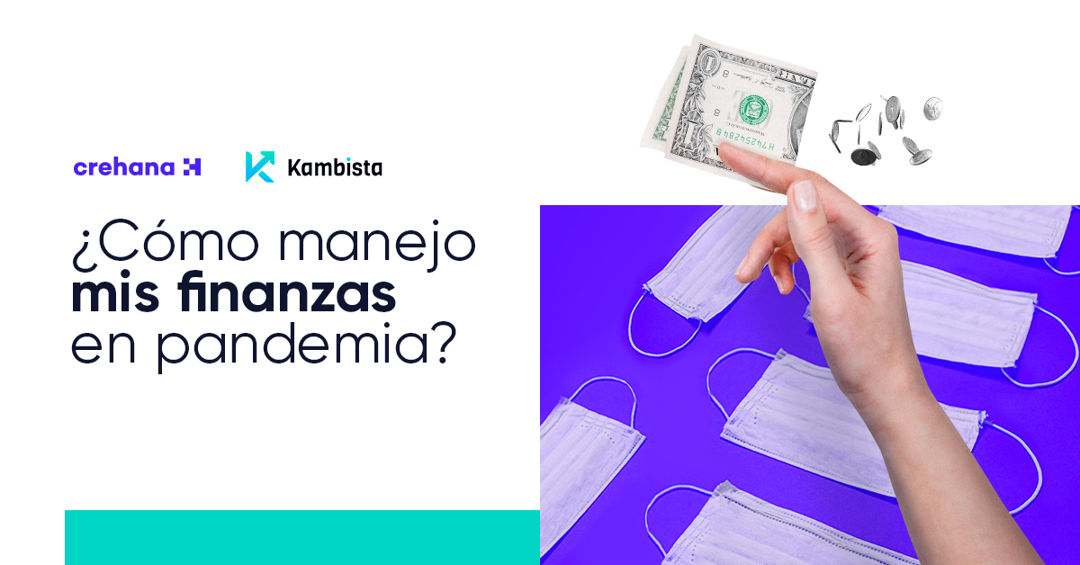 ¿Cómo manejo mis finanzas en pandemia?
